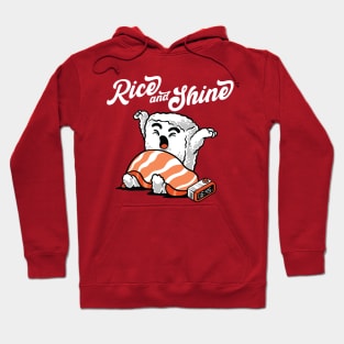 rice and shine Hoodie